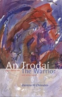An Trodaí agus dánta eile – The Warrior and other poems by Dairena Ní Chinnéide